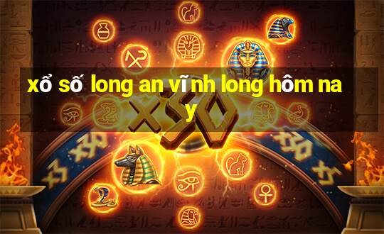 xổ số long an vĩnh long hôm nay