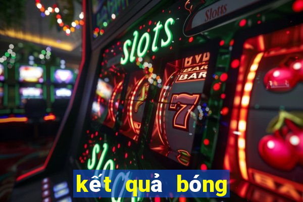 kết quả bóng đá chấm net