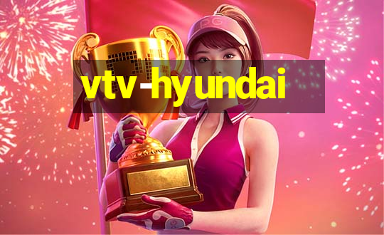 vtv-hyundai