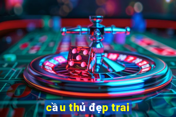 cầu thủ đẹp trai