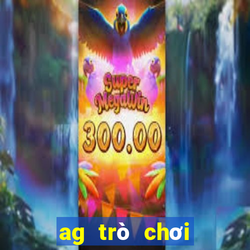 ag trò chơi điện tử tải về