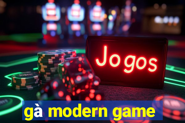 gà modern game