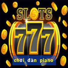 chơi đàn piano miễn phí