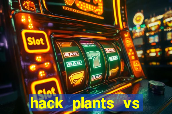 hack plants vs zombies 2 ios