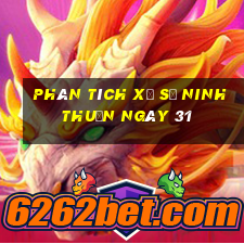 Phân tích Xổ Số ninh thuận ngày 31