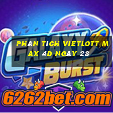 phân tích vietlott Max 4D ngày 28