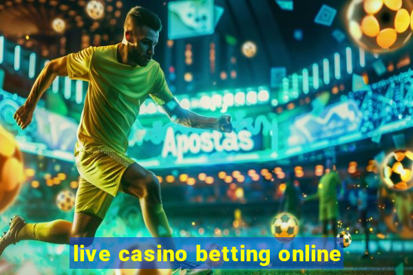 live casino betting online