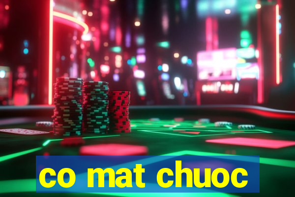 co mat chuoc