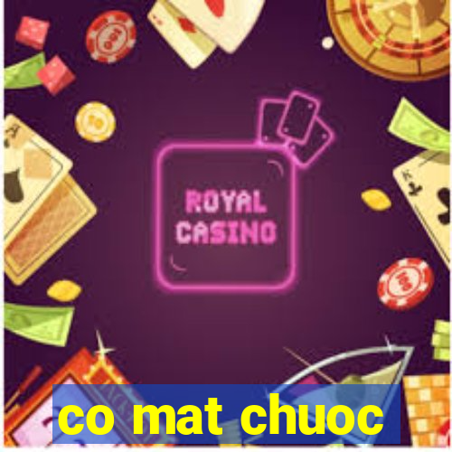 co mat chuoc