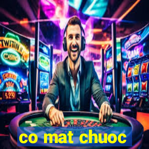 co mat chuoc