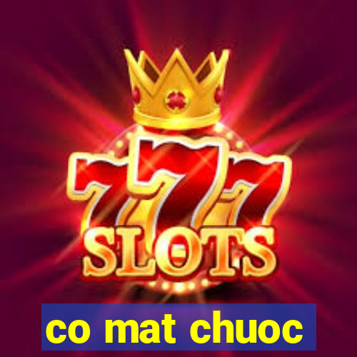 co mat chuoc