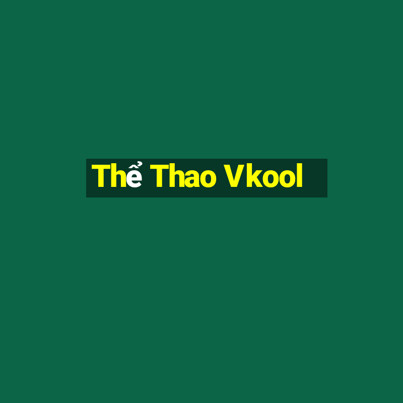 Thể Thao Vkool