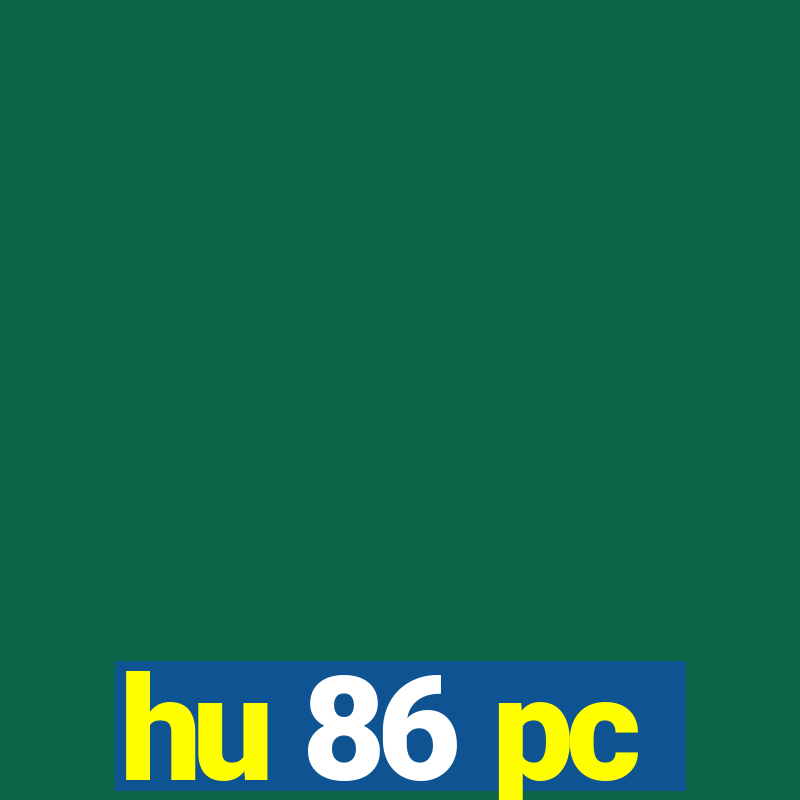 hu 86 pc