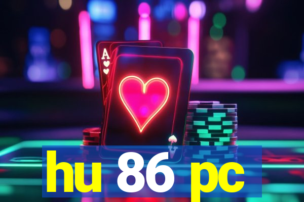 hu 86 pc