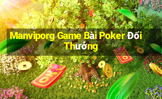 Manviporg Game Bài Poker Đổi Thưởng