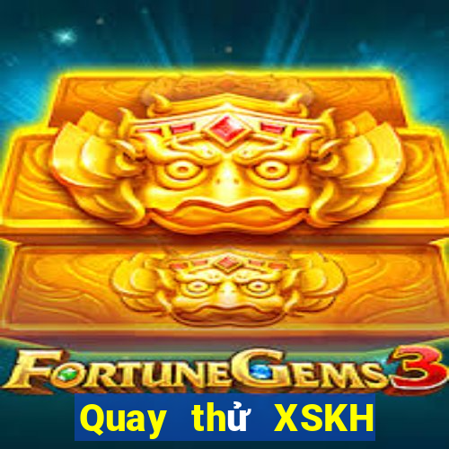 Quay thử XSKH ngày 4