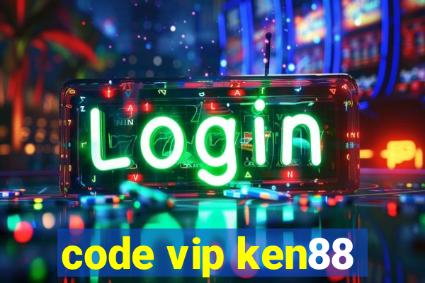 code vip ken88