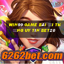 Win99 Game Bài Đổi Thưởng Uy Tín Bet20