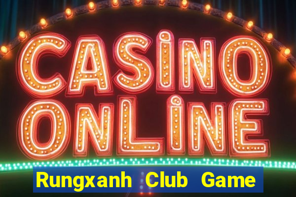 Rungxanh Club Game The Bài