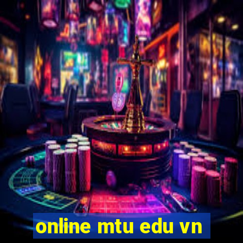 online mtu edu vn