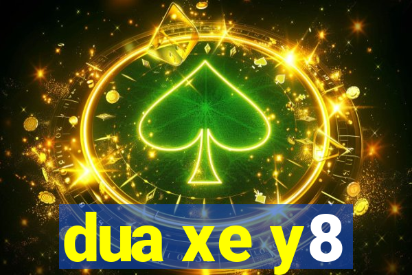 dua xe y8