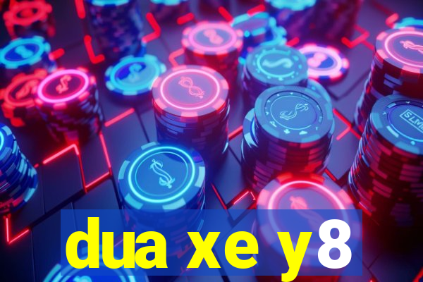 dua xe y8