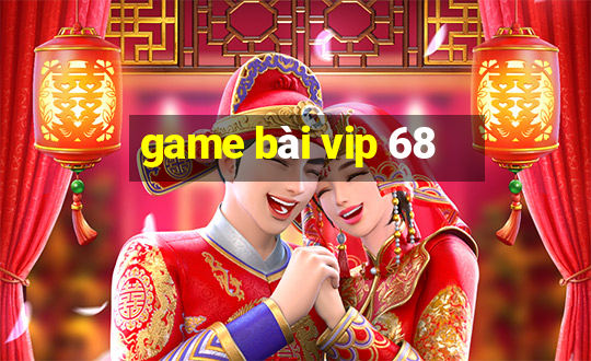 game bài vip 68