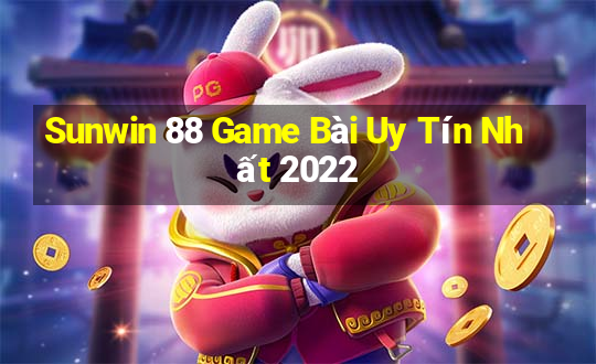 Sunwin 88 Game Bài Uy Tín Nhất 2022