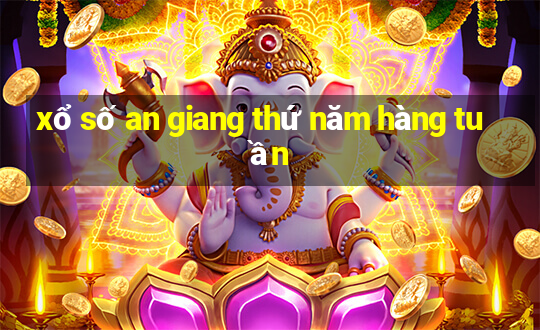 xổ số an giang thứ năm hàng tuần