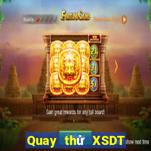 Quay thử XSDT ngày 2