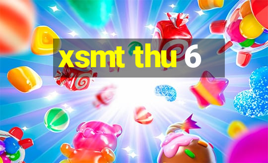 xsmt thu 6