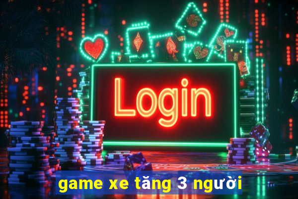 game xe tăng 3 người