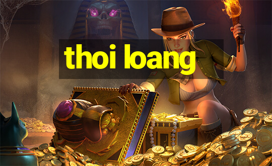 thoi loang