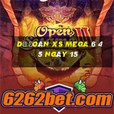 Dự đoán XS Mega 6 45 ngày 15