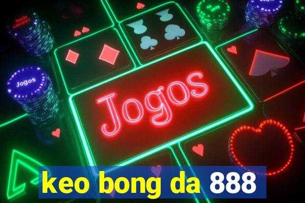 keo bong da 888