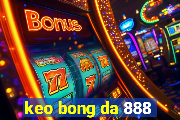 keo bong da 888