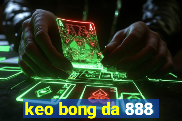 keo bong da 888