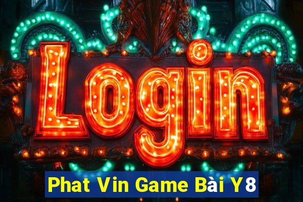 Phat Vin Game Bài Y8