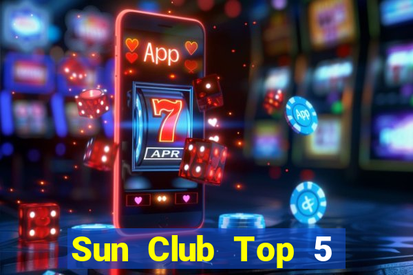 Sun Club Top 5 Game Đánh Bài Đổi Thưởng