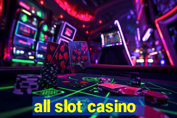 all slot casino