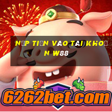 nạp tiền vào tài khoản w88