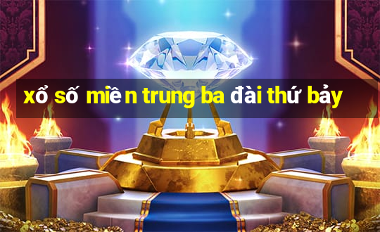 xổ số miền trung ba đài thứ bảy