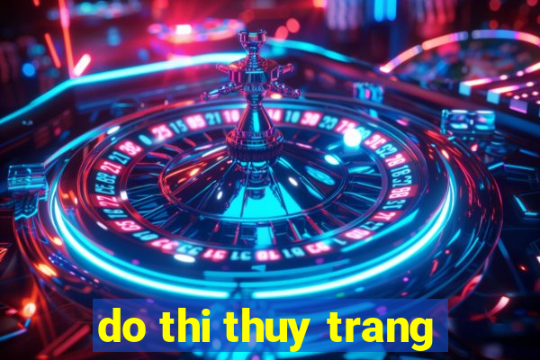 do thi thuy trang