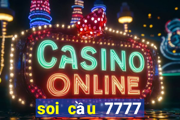 soi cầu 7777 kênh mới