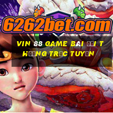 Vin 88 Game Bài Đổi Thưởng Trực Tuyến