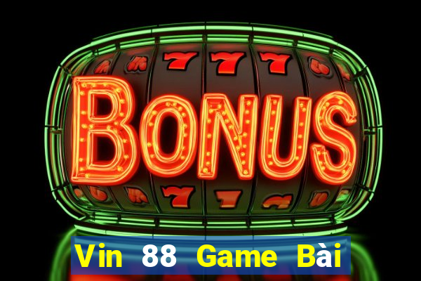 Vin 88 Game Bài Đổi Thưởng Trực Tuyến