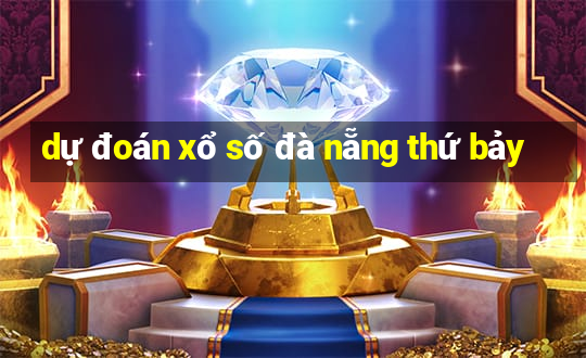 dự đoán xổ số đà nẵng thứ bảy