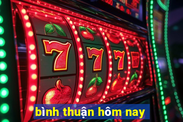 bình thuận hôm nay