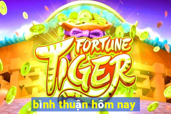 bình thuận hôm nay