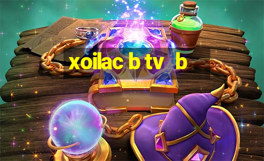 xoilac b tv  b